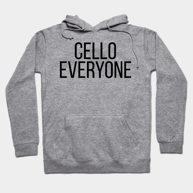 Cello Everyone Hoodie by Saimarts